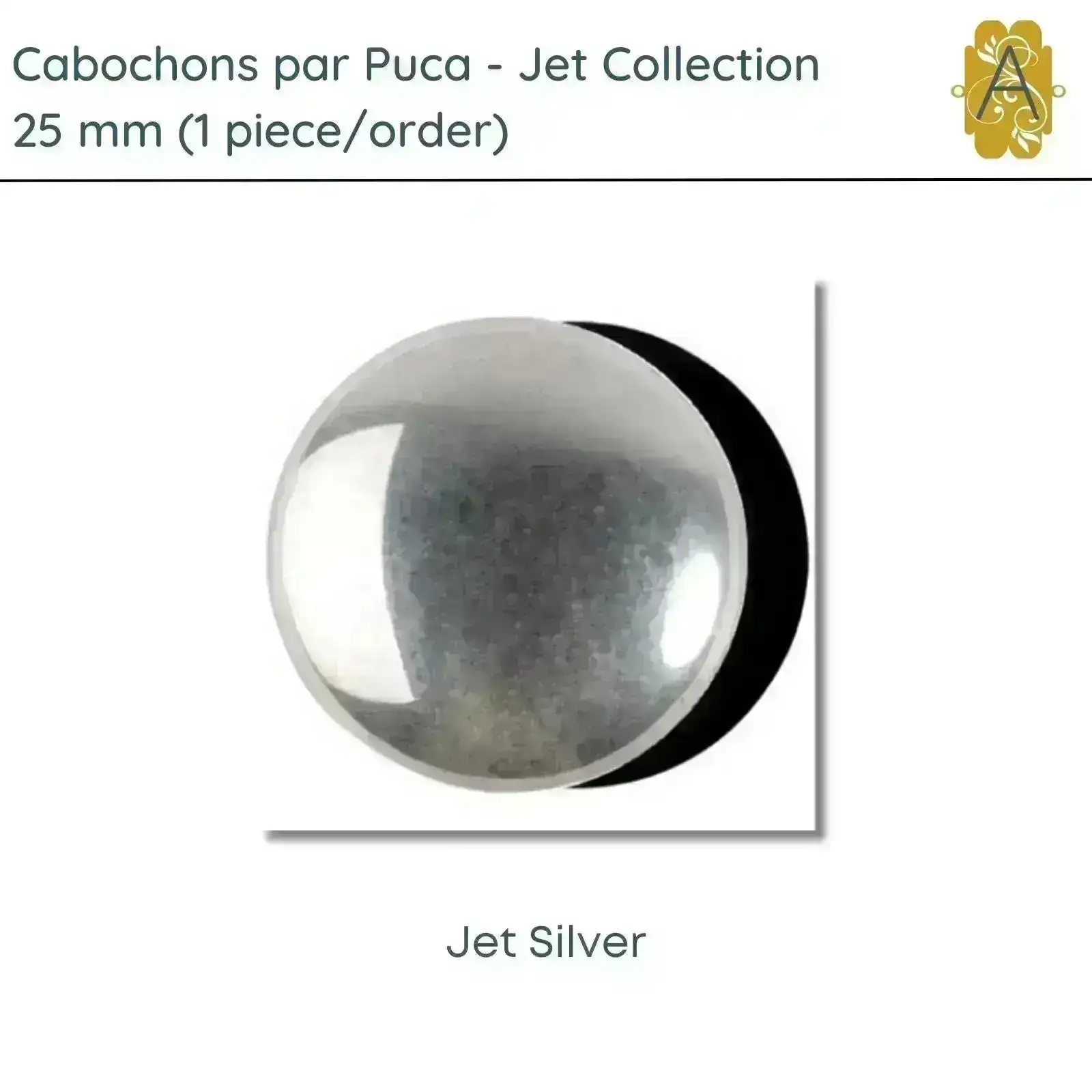 Cabochons par Puca, 25mm, Jet Collection, 7 Finishes - Image 6