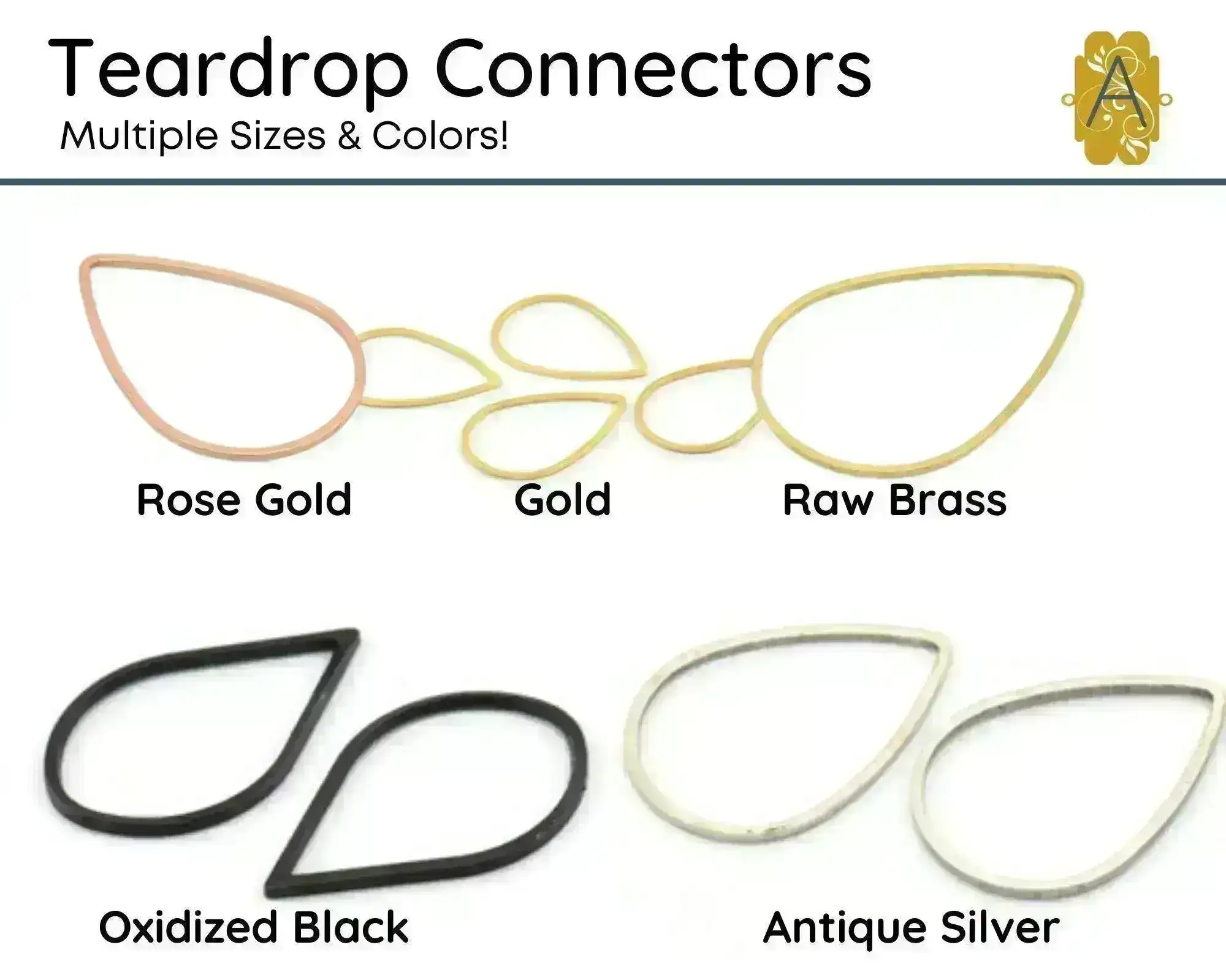 Tear Drop Connectors, 5 Finishes